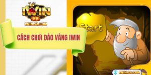 cách chơi đào vàng iwin