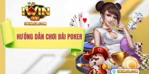 hướng dẫn chơi bài poker