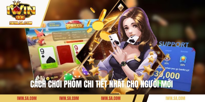 Cách đánh Phỏm dễ hiểu nhất cho newbie