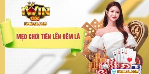 mẹo chơi tiến lên đếm lá